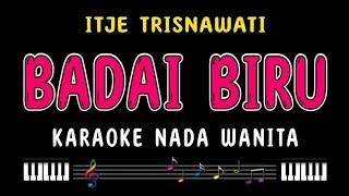 BADAI BIRU - Karaoke Nada Wanita  ITJE TRISNAWATI 