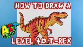 How to Draw a T-REX LEVEL 40