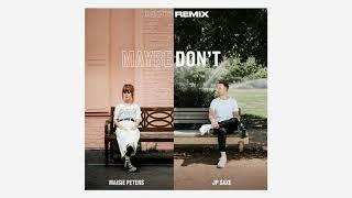Maisie Peters feat. JP Saxe - Maybe Dont MOTi remix Official remix