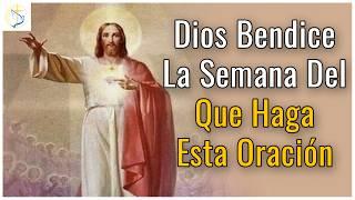 Oración para Empezar la Nueva Semana con muchas Bendiciones de Dios