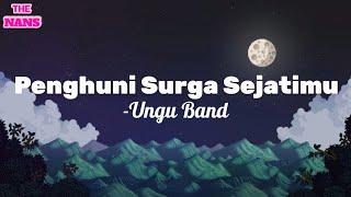 Ungu Band - Penghuni Surga Sejatimu  Music Lyrics 