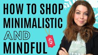 HOW TO STOP IMPULSE SHOPPING  10 tips on how to shop like a MINIMALIST and more MINDFUL 