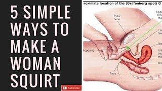 5 STEPS TO MAKE A WOMAN SQUIRT