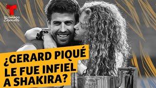 ¿Gerard Piqué le fue infiel a Shakira? Es posible una separación  Telemundo Deportes