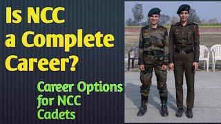 Is NCC a Complete Career?  Career Options for NCC Cadets