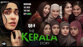 The Kerala Story Full Movie Hindi 2023  Adah Sharma Yogita Bihani  Sudipto Sen  HD Blockbuster