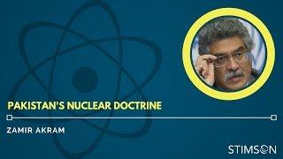 Zamir Akram on the Evolution of Pakistans Nuclear Doctrine and Posture