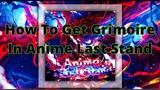 How To Get Grimoire In Anime Last Stand