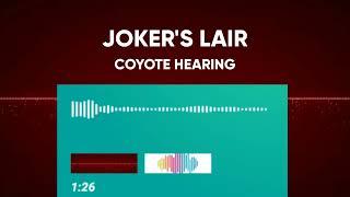 Coyote Hearing  Jokers Lair