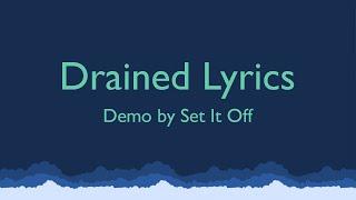 Set It Off Demo - Drained Lyrics