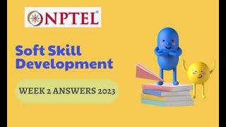 Soft Skill Development  Week-2 Assignment Answers  NPTEL 2023 