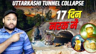 17 दिन नरक में - Uttarkashi Tunnel Collapse & MANY Facts EPISODE