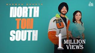 North Ton South Official Video Gurmanter  Gauri Virdi  Deep Royce  Punjabi  Songs 2022