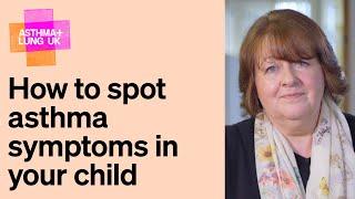 How to spot asthma symptoms in your child  Asthma + Lung UK