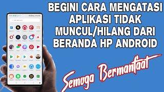 cara mengatasi aplikasi tidak munculhilang dari beranda hp android