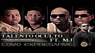 Talento Oculto Ft MJ - Como expresarme Prod. By Mr Meloudy & Cannibal