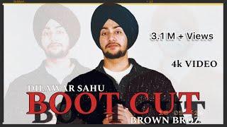 BOOT CUT OFFICIAL VIDEO Dilawar Sahu  Brown Broz  Latest Punjabi Songs 2024  New Punjabi Songs