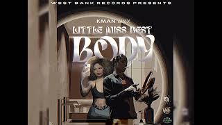 Kman 6ixx - Little Miss Best Body Official Audio