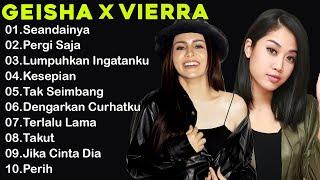 Geisha & Vierra Full Album - Lagu Pop Indonesia Terpopuler Enak Didengar Seandainya  Pergi Saja