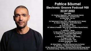 PATRICE BÄUMEL Germany @ Electronic Groove Podcast 900 22.07.2022