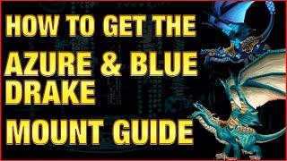 Azure & Blue Drake Mount Guide 2020  Eye of Eternity Mounts  Mount Farming  World of Warcraft