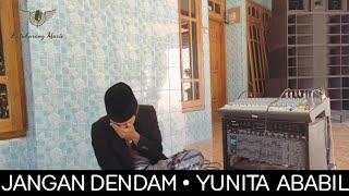 Jangan dendam • Yunita Ababil   cover 