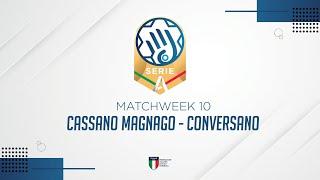 Serie A Gold 10^  CASSANO MAGNAGO - CONVERSANO