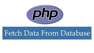 How to Fetch Data From Database in PHP And Display HTML Tables