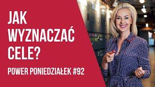 Jak skutecznie wyznaczać cele? POWER PONIEDZIAŁEK #92