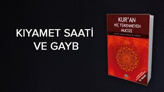 KIYAMET SAATİ VE GAYB Kuranda Kelime Uyumlarındaki Matematiksel Mucizeler