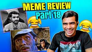 MEME REVIEW PART 18