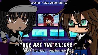 They Are The Killer’s S3 E5 {Gacha Life LesbianGay Series} Enjoy ^^