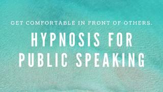 HYPNOSIS FOR PUBLIC SPEAKING.