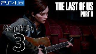 The Last of Us 2 Capítulo 3 Historia Completa Español