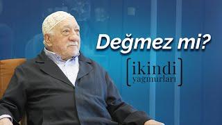 İkindi Yağmurları - Değmez mi?