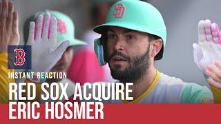 INSTANT REACTION Red Sox acquire first basemen Eric Hosmer in trade with Padres  Felger and Mazz
