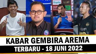 KABAR GEMBIRA  Berita Arema Terbaru Hari Ini - Sabtu 18 Juni 2022 - Piala Presiden 2022