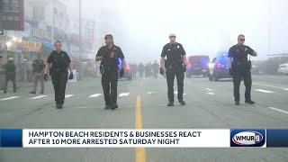 Hampton Beach residents businesses react to more arrests Saturday