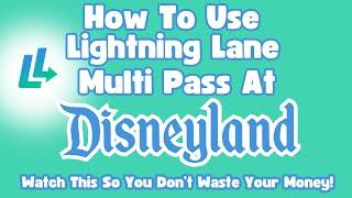 Lightning Lane Multi Pass At Disneyland