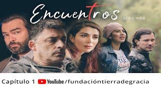 ENCUENTROS - T1C1 - Serie web