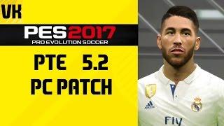 PES 2017 PTE Patch 5.2 - New Faces Kits and More FOR PC