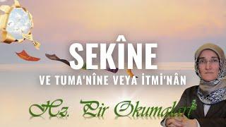 EMİNE EROĞLU İLE HZ. PİR OKUMALARI - Sekîne ve Tuma’nîne veya İtminan