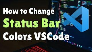 How to Change VSCode Status Bar Color   Customize Status Bar Visual Studio Code