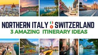 Northern Italy & Switzerland Travel 3 Northern Italy & Switzerland Itinerary Ideas