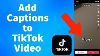 How to Add Captions to TikTok Videos