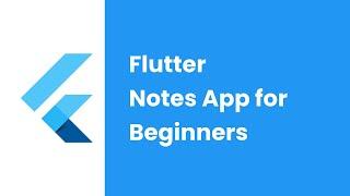 Flutter Beginner Tutorial  Flutter Notes App