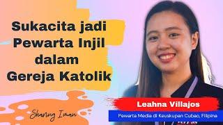 Sukacita jadi Pewarta Injil dalam Gereja Katolik  Sharing Iman dengan LEAHNA VILLAJOS