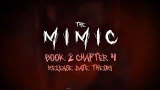 The Mimic Book 2 Chapter 4 - Release Date Theory