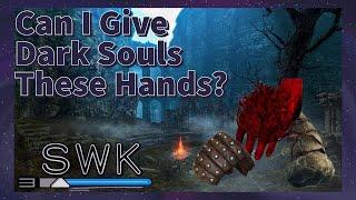 Can I Give Dark Souls These Hands?  Fist Weapon Only Challenge Run