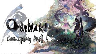 ONINAKI GAMEPLAY - PART 5